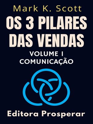 cover image of Os 3 Pilares Das Vendas--Volume 1--Comunicação
